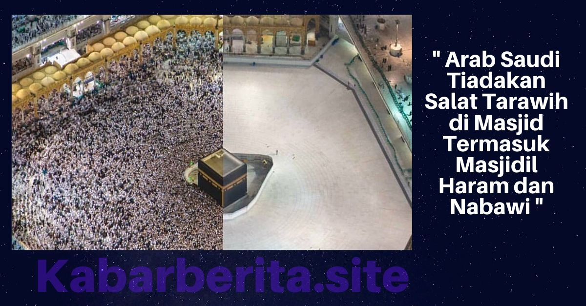 Arab Saudi Tiadakan Salat Tarawih di Masjid Termasuk Masjidil Haram dan Nabawi